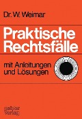 Cover-Bild zum Titel 'Praktische Rechtsfälle' von 'Wilhelm Weimar'