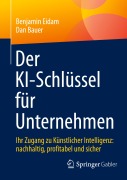 Cover-Bild zum Titel 'Der KI-Schlüssel für Unternehmen' von 'Benjamin Eidam, Dan Bauer'