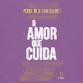 Cover-Bild zum Titel 'O amor que cuida' von 'Padre Júlio Lancellotti'