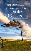 Cover-Bild zum Titel 'Schaurige Orte an der Ostsee' von 'Christa von Bernuth, Susanne Pohl, Andreas Schnurbusch, Alex Roller, Carola Christiansen'