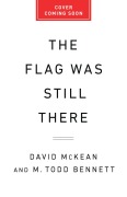 Cover-Bild zum Titel 'The Flag Was Still There' von 'David Mckean, M Todd Bennett'