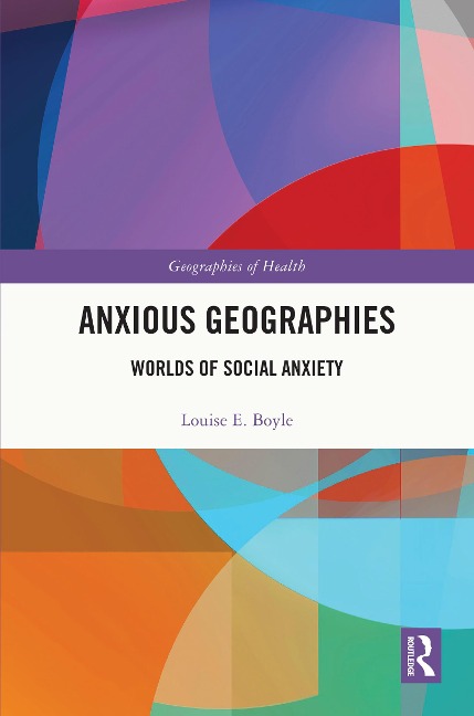 Anxious Geographies - Louise E. Boyle