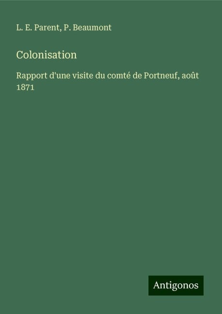 Colonisation - L. E. Parent, P. Beaumont