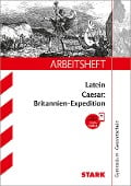 Cover-Bild zum Titel 'STARK Arbeitsheft Gymnasium - Latein - Caesar: Britannien-Expedition' von 'Henning Schützendorf'