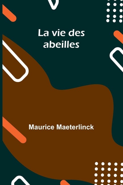 La vie des abeilles - Maurice Maeterlinck