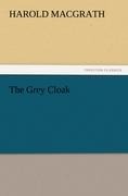 The Grey Cloak - Harold Macgrath