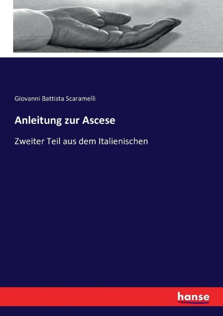 Anleitung zur Ascese - Giovanni Battista Scaramelli
