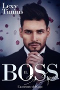 Cover-Bild zum Titel 'Il Boss si sposa' von 'Lexy Timms'