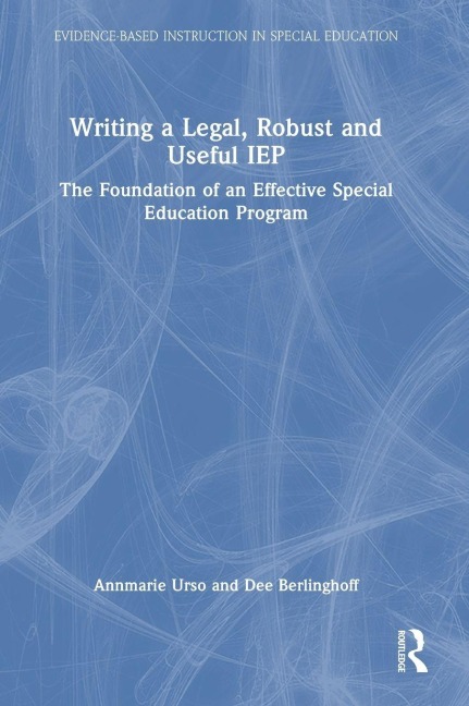 Writing a Legal, Robust and Useful IEP - Annmarie Urso, Dee Berlinghoff