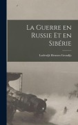 Cover-Bild zum Titel 'La guerre en Russie et en Sibérie' von 'Lodewijk Hermen Grondijs'
