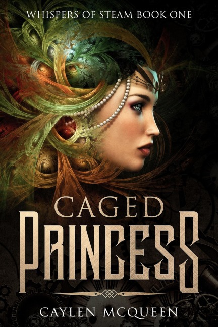 Caged Princess (Whispers of Steam, #1) - Caylen McQueen