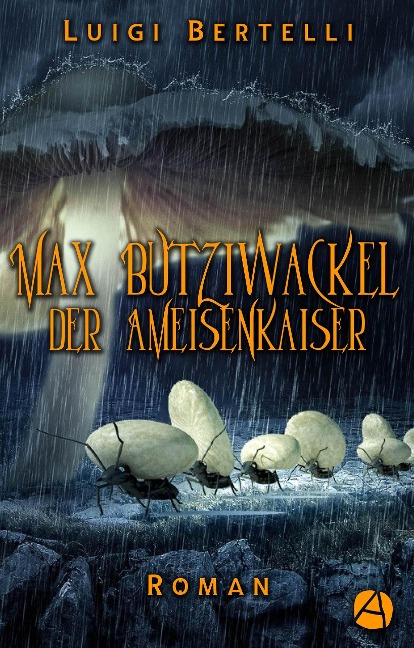 Max Butziwackel der Ameisenkaiser - Luigi Bertelli