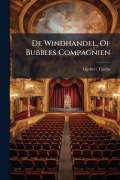 Cover-Bild zum Titel 'De Windhandel, Of Bubbles Compagnien' von 'Gijsbert Tijsens'