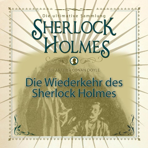 Die Wiederkehr des Sherlock Holmes - Die ultimative Sammlung (Ungekürzt) - Arthur Conan Doyle