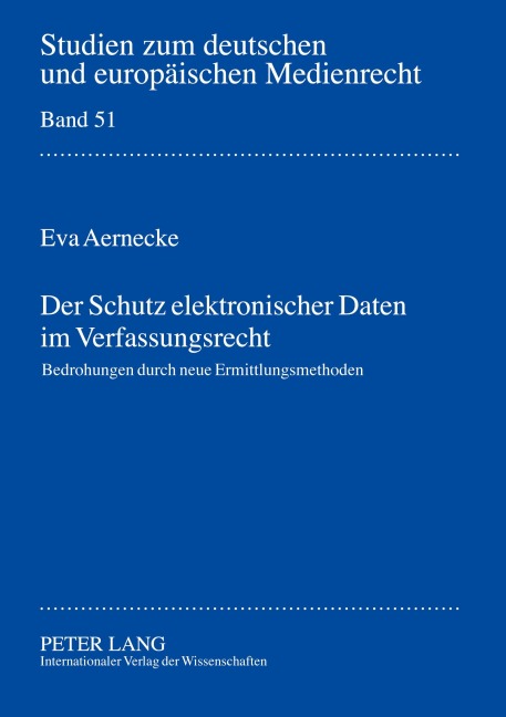 Der Schutz elektronischer Daten im Verfassungsrecht - Eva Aernecke