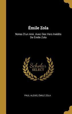 Émile Zola - Paul Alexis, Émile Zola