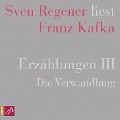 Cover-Bild zum Titel 'Erzählungen III - Die Verwandlung - Sven Regener liest Franz Kafka' von 'Franz Kafka'