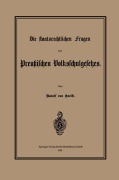 Cover-Bild zum Titel 'Die staatsrechtlichen Fragen des Preußischen Volksschulgesetzes' von 'Heinrich Rudolf von Gneist'