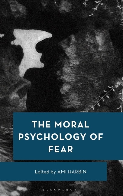 The Moral Psychology of Fear - 
