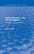 Cover-Bild zum Titel 'Routledge Revivals: Some Phases in the Life of Buddha (1915)' von 'Edwin Arnold'