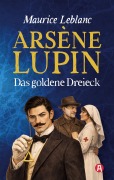 Cover-Bild zum Titel 'Arsène Lupin - Das goldene Dreieck' von 'Maurice Leblanc'