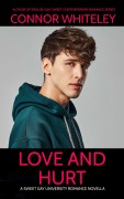 Cover-Bild zum Titel 'Love and Hurt: A Sweet Gay University Romance Novella (The English Gay Contemporary Romance Books, #16)' von 'Connor Whiteley'