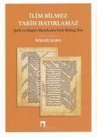 Ilim Bilmez Tarih Hatirlamaz - Ismail Kara