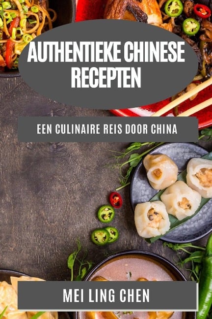 Authentieke Chinese Recepten - Mei Ling Chen