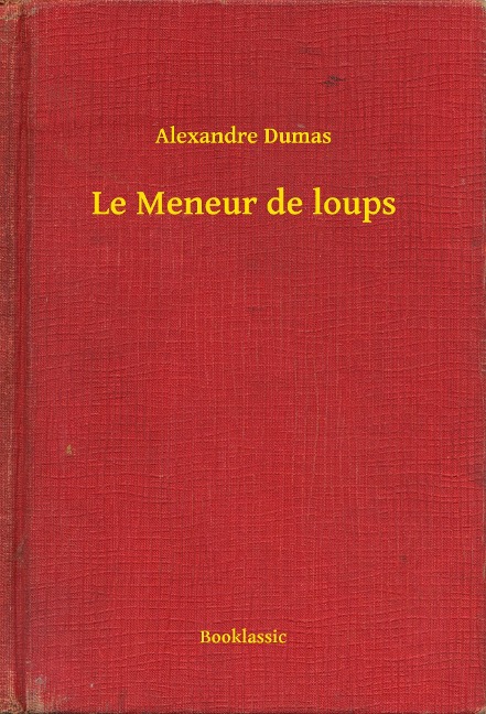 Le Meneur de loups - Alexandre Dumas