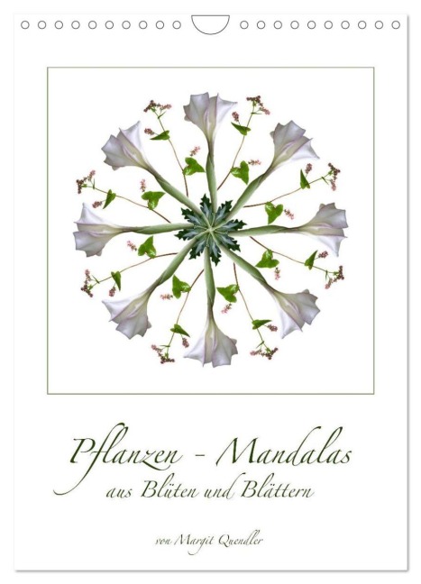 Pflanzen - Mandalas aus Blüten und Blättern (Wandkalender 2026 DIN A4 hoch), CALVENDO Monatskalender - Margit Quendler