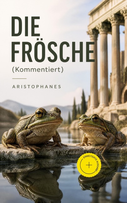 Die Frösche (Kommentiert) - Aristophanes