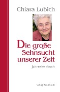 Die große Sehnsucht unserer Zeit - Chiara Lubich