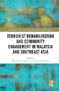 Cover-Bild zum Titel 'Terrorist Rehabilitation and Community Engagement in Malaysia and Southeast Asia' von ''