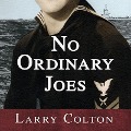 No Ordinary Joes - Larry Colton