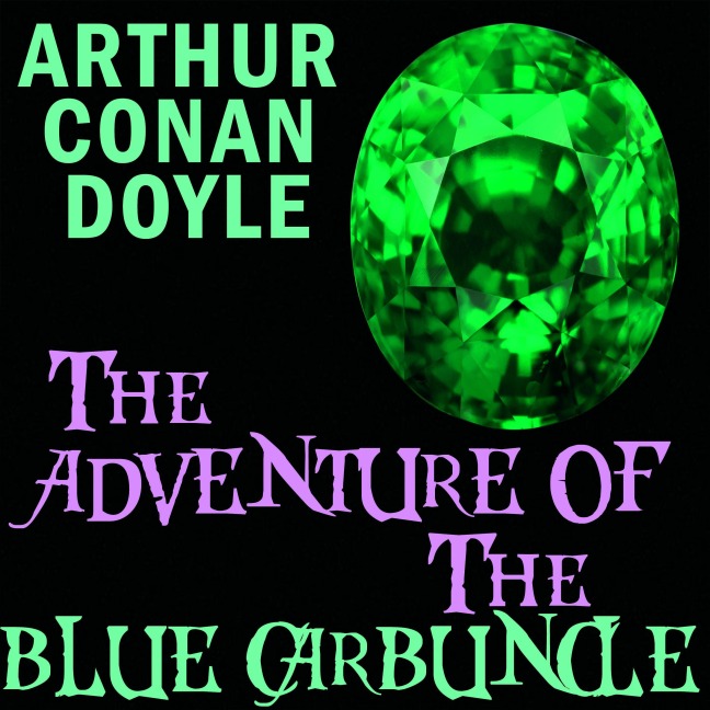 The Adventure of the Blue Carbuncle - Arthur Conan Doyle
