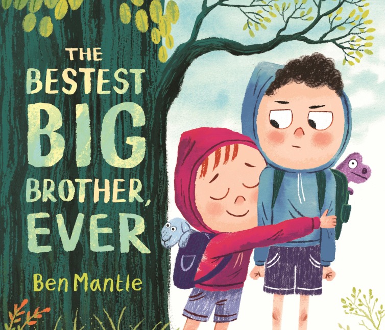 The Bestest Big Brother, Ever - Ben Mantle