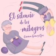 Cover-Bild zum Titel 'El silencio de los milagros' von 'Carmen Gómez Ojea'
