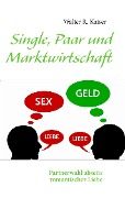 Cover-Bild zum Titel 'Single, Paar und Marktwirtschaft' von 'Walter R. Kaiser'