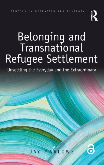 Belonging and Transnational Refugee Settlement - Jay Marlowe