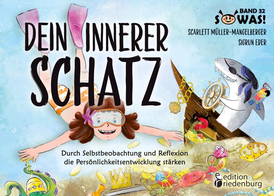 Dein innerer Schatz - Durch Selbstbeobachtung und Reflexion die Persönlichkeitsentwicklung stärken - Scarlett Müller-Mangelberger, Sigrun Eder