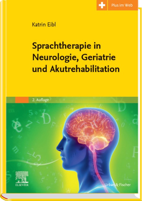 Sprachtherapie in Neurologie, Geriatrie und Akutrehabilitation - Katrin Eibl, Christian Tilz, Wolfgang Kriegel, Carmen Simon