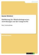 Cover-Bild zum Titel 'Einführung des Mindestlohngesetzes. Auswirkungen auf das Gastgewerbe' von 'Gunnar Brückner'
