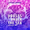 Cover-Bild zum Titel 'Houses Under the Sea Lib/E: Mythos Tales' von 'Caitlín R. Kiernan'