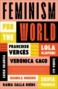 Cover-Bild zum Titel 'Feminism for the World' von 'Lola Olufemi, Françoise Vergès, Silvia Federici, Verónica Gago, Zahra Ali'