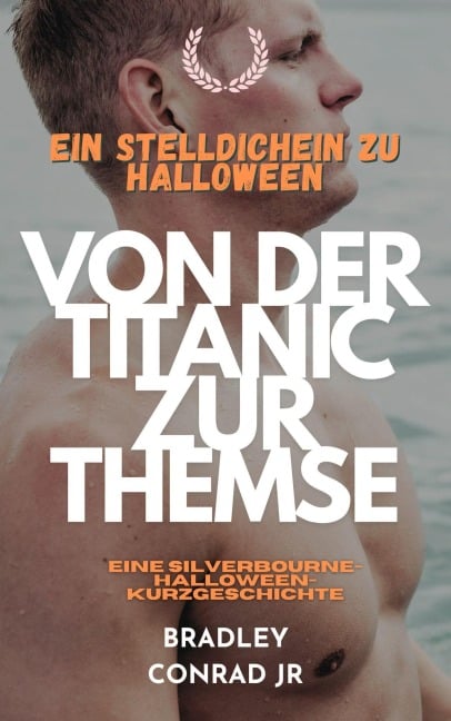 Ein Stelldichein zu Halloween: Von der Titanic zur Themse   Eine Silverbourne-Halloween-Kurzgeschichte (Beyond The Game, #1) - Bradley Conrad