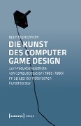 Cover-Bild zum Titel 'Die Kunst des Computer Game Design' von 'Björn Blankenheim'