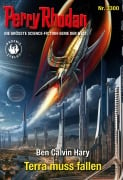 Perry Rhodan 3300: Terra muss fallen - Ben Calvin Hary