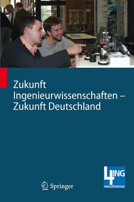 Zukunft Ingenieurwissenschaften - Zukunft Deutschland - 