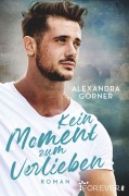 Cover-Bild zum Titel 'Kein Moment zum Verlieben' von 'Alexandra Görner'