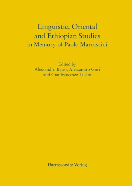 Linguistic, Oriental and Ethiopian Studies in Memory of Paolo Marrassini - Alessandro Bausi, Gianfrancesco Lusini, Alessandro Gori